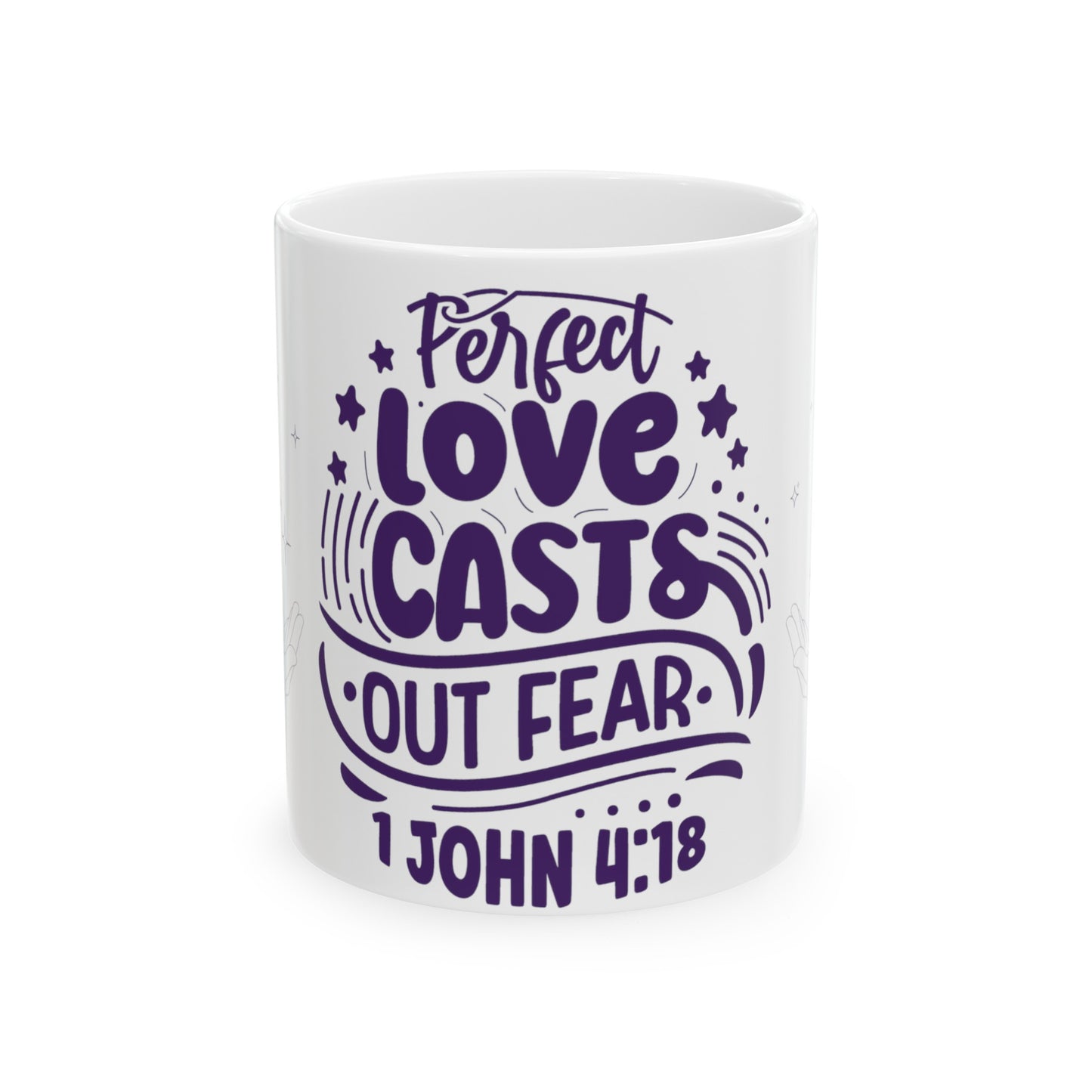 1 John 4:18 Inspirational Ceramic Mug