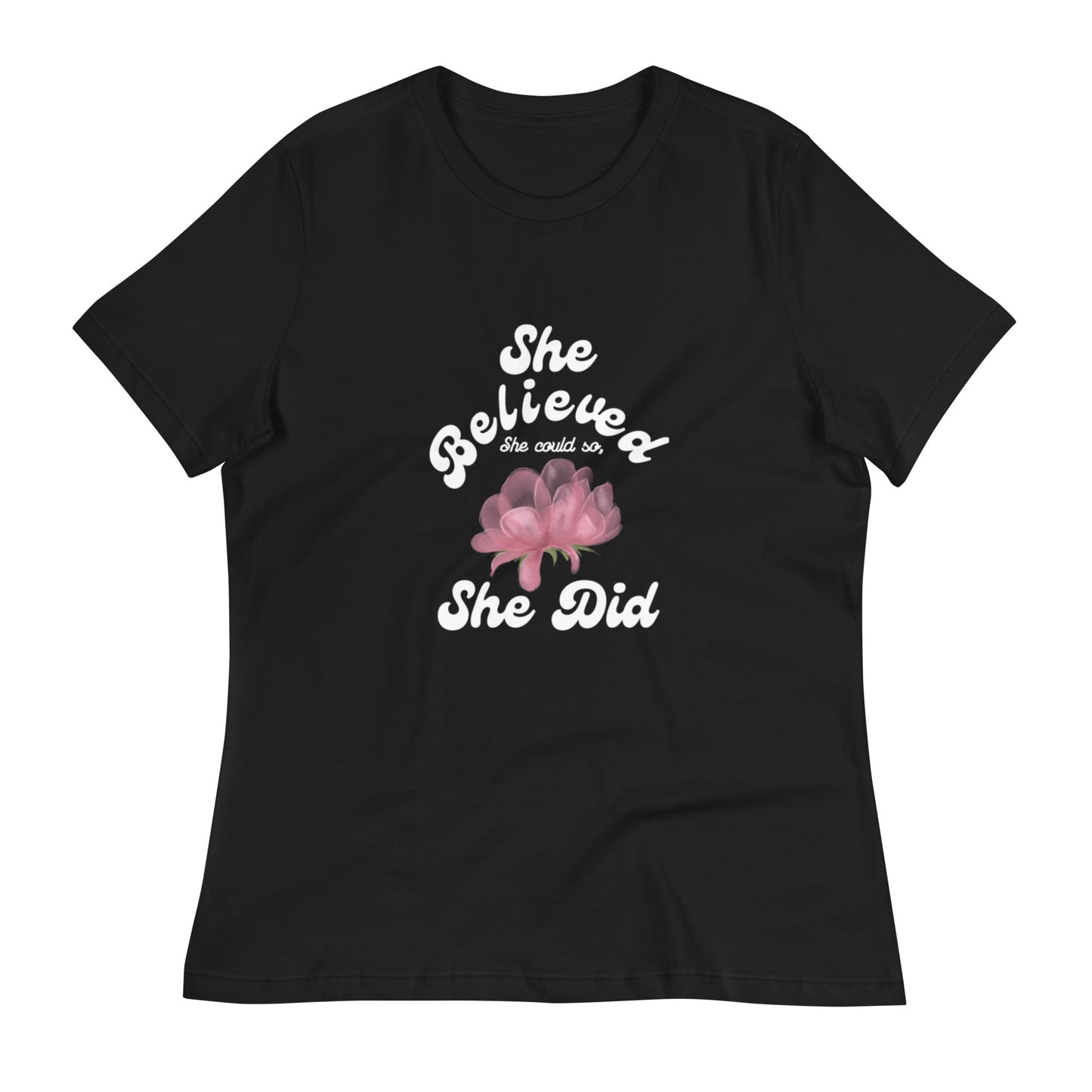 She Believed She Could So She Did Women's Tee